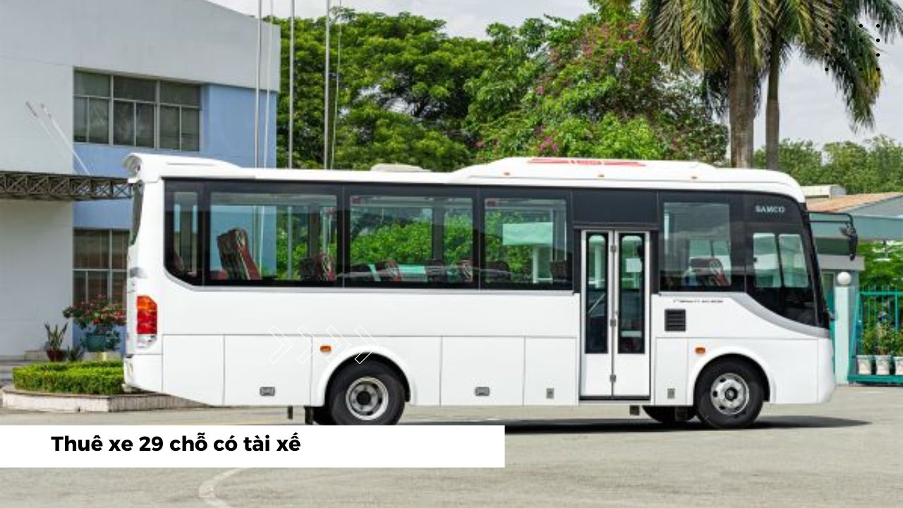 Thuê xe 29 chỗ có tài xế
